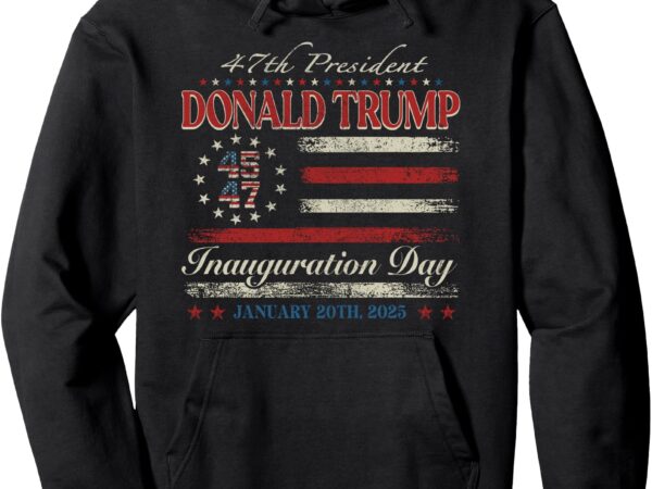 President donald trump inauguration day 2025 us flag pullover hoodie t shirt illustration