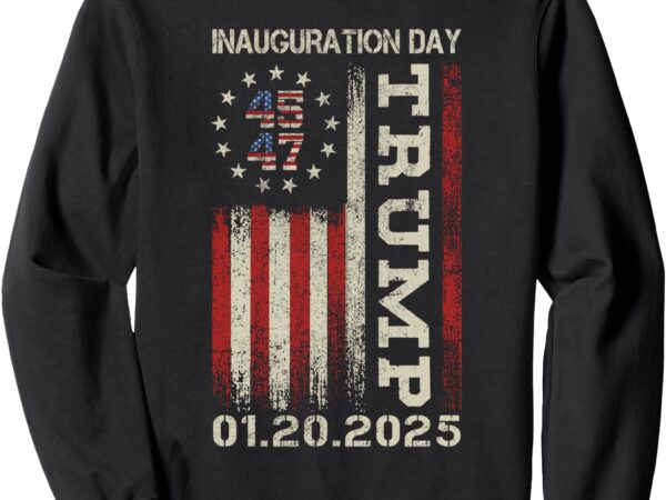 President donald trump inauguration day 2025 usa flag sweatshirt