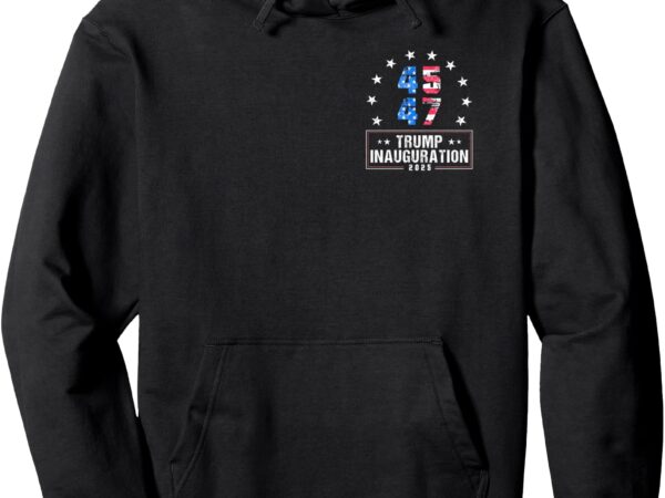 President trump inauguration day 2025 us flag (front & back) pullover hoodie t shirt illustration