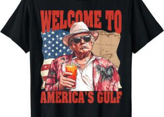 President Trump Welcome To America’s Gulf Mexico T-Shirt