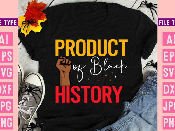 Product of black history black history month svg, black history month svg bundle, black history shirt design, black history is american hist