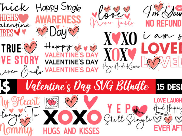 Valentine’s day t-shirt design bundle, happy valentine’s day t-shirt design, valentine svg bundle, valentine’s day sublimation png, love