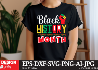 Black History MOnth T-shirt Design, Black History Svg, Juneteenth SVG , Black History Month Svg, African American Svg, Black Women Svg, Bl