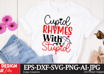 Cupid Rhymes With Stupid T-shirt Design, Valentines svg bundle, Valentines Day Svg, Happy valentine svg, Love Svg, Heart svg, Love day svg,