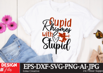 Cupid Rhymes With Stupid T-shirt Design, Valentines svg bundle, Valentines Day Svg, Happy valentine svg, Love Svg, Heart svg, Love day svg,