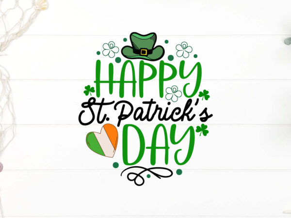 Happy st.patrick’s day t-shirt design, happy st patrick’s day svg, st patrick svg, st patricks day svg, st patrick’s day svg, st patricks sv