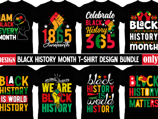 Black history month t-shirt design bundle, black history month svg, african american svg, i am black history, black women svg, juneteenth sv