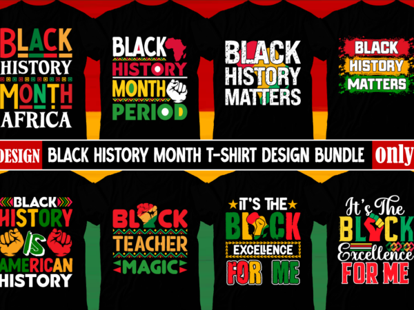 Black history month t-shirt design bundle, black history month svg, african american svg, i am black history, black women svg, juneteenth sv