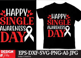 Happy Single Awareness Day T-shirt Design, Be My Valentine Svg, Valentine Svg, Valentine’s Day Svg, Valentine Shirt Svg, Layered Be My Valen