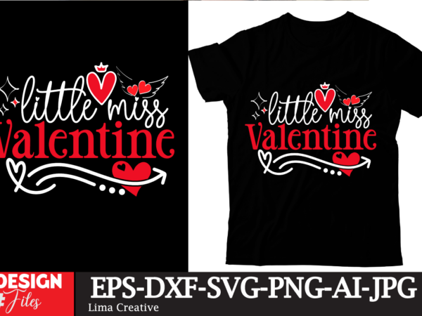 Little miss valentine t-shirt design, be my valentine svg, valentine svg, valentine’s day svg, valentine shirt svg, layered be my valentine