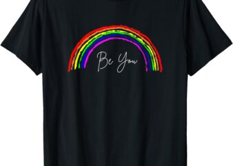 Pride Grunge Rainbow Be You Quote T-Shirt