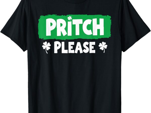 Pritch please t-shirt