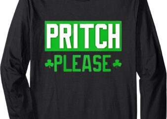 Pritch Please funny Long Sleeve T-Shirt