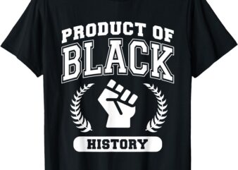 Product Of Black History Month Black Heritage Pride Culture T-Shirt