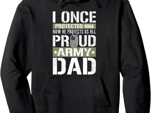 Proud army dad support military son pullover hoodie t shirt illustration