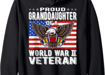 Proud Granddaughter Of A World War 2 Veteran WW2 Family Gift Zip Hoodie t shirt illustration