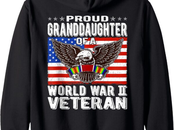 Proud granddaughter of a world war 2 veteran ww2 family gift zip hoodie t shirt illustration