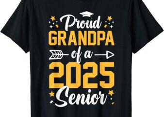 Proud Grandpa Of A 2025 Senior 2025 Class Of 2025 Graduation T-Shirt