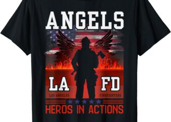 Proud LA Firefighters LAFD los angeles firefighters Hero USA T-Shirt