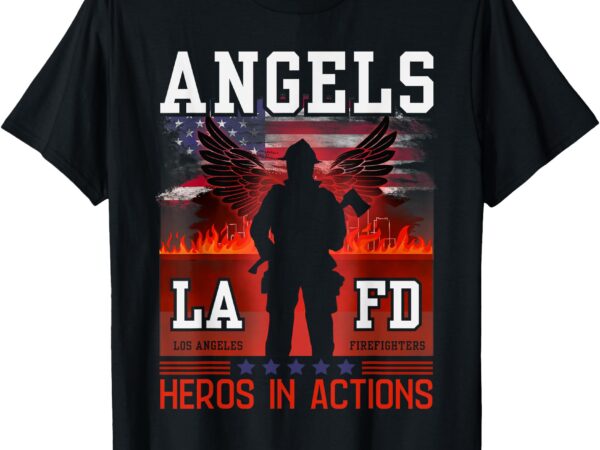 Proud la firefighters lafd los angeles firefighters hero usa t-shirt