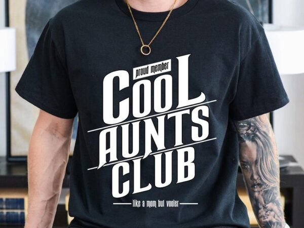 Proud member of a cool aunts club shirt, favorite aunt shirt, cool aunt, new aunt shirt, funny cool aunt shirt, trendy shirt