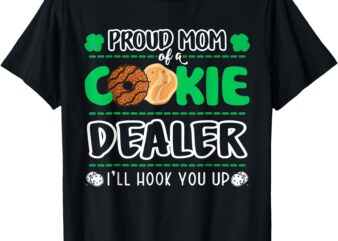 Proud Mom Of A Cookie Dealer Mom Cookie Dealer T-Shirt