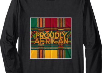 _Proudly African_ Long Sleeve T-Shirt