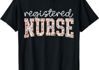 RN Nurse Floral Print Registered Nurse Nursing School Women T-Shirt