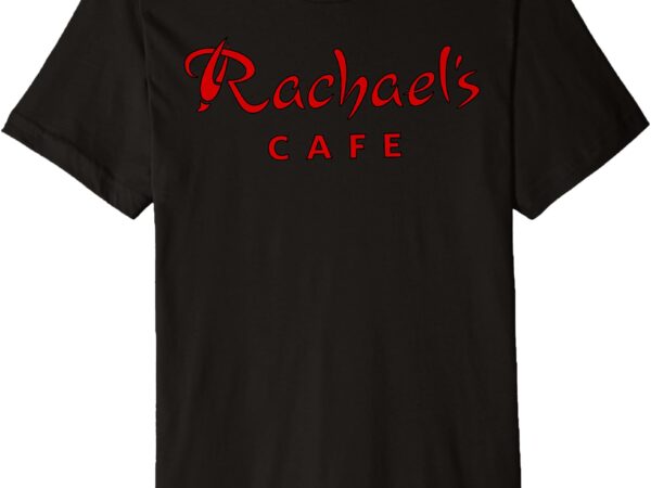 Rachael’s cafe premium t-shirt