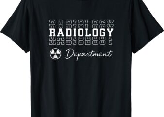 Radiology Department RAD Tech X-ray Tech MRI Technologist CT T-Shirt