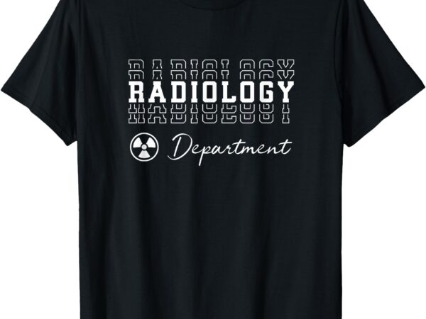 Radiology department rad tech x-ray tech mri technologist ct t-shirt