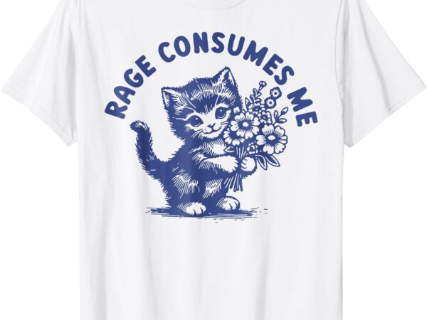 Rage consumes me cat flower t-shirt