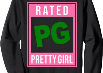 Rated PG Pretty Girl Sorority Sweatshirt