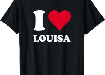 Red Heart I Love Louisa T-Shirt