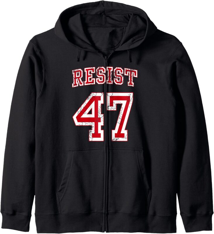 Resist 47 Anti-Trump Political Humor Zip Hoodie