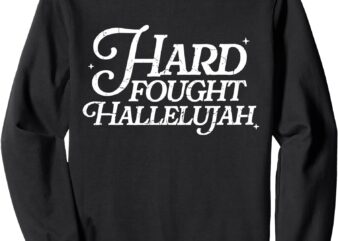 Retro Hard Fought Hallelujah Bible Verse Christian Jesus Sweatshirt