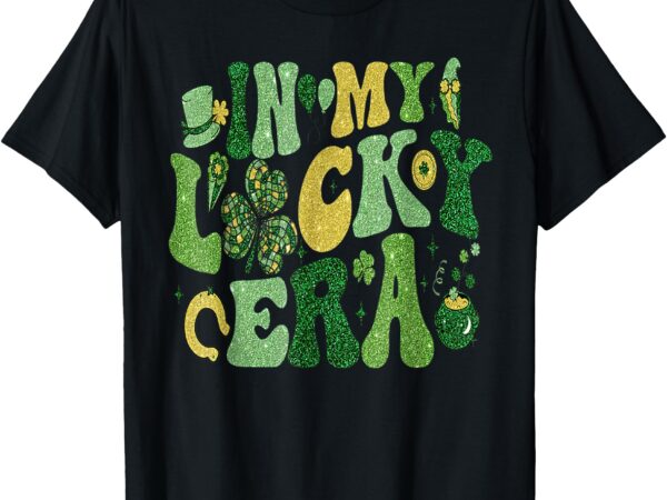 Retro in my lucky era st patricks day shamrock lucky charm t-shirt