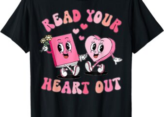 Retro Read Your Heart Out Valentine’s Day Teacher Book Lover T-Shirt