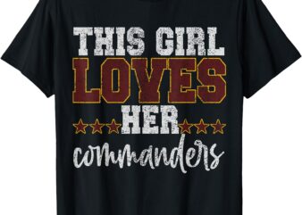 Retro This Girl Loves Her Commanders Funny Commanders T-Shirt