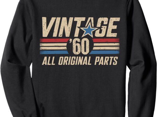 Retro vintage 1960 all original parts 65th birthday for men sweatshirt