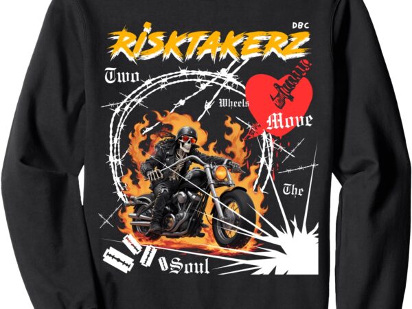 Risktakers dbc two wheels move the soul sweatshirt