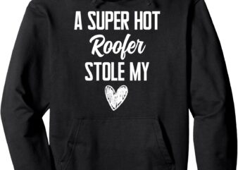 Roofer Boyfriend Girlfriend Stole My Heart Funny Pullover Hoodie