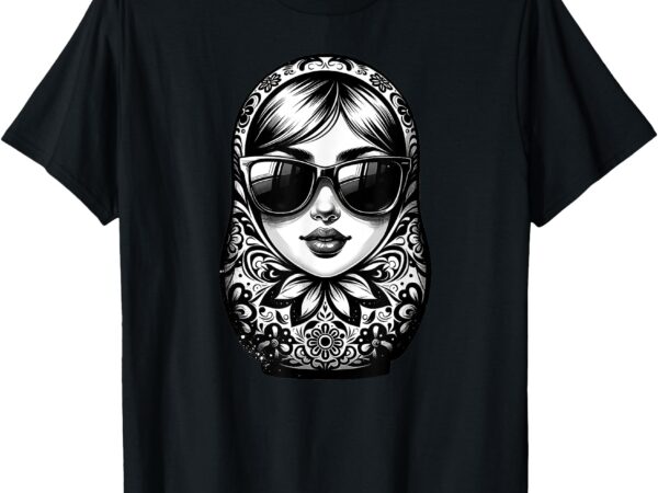 Russian girl! russia matryoshka sunglasses for russian t-shirt