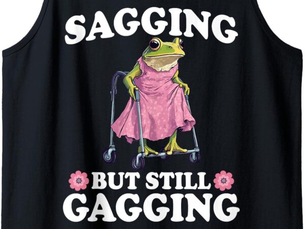 Sagging but still gagging funny frog meme tank top t shirt template vector