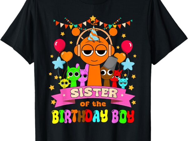 Sister of the birthday boy tee sprunki party bday theme t-shirt