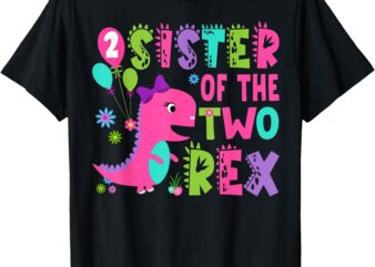 Sister Of The Two Rex 2Nd Birthday Boy Dinosaur T-Rex T-Shirt