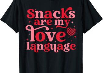 Snacks Are My Love Language Funny Valentines Day Toddler Kid T-Shirt