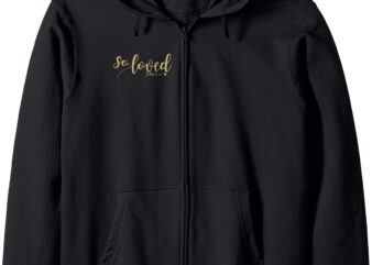 So Loved John 3 16 gold script Zip Hoodie