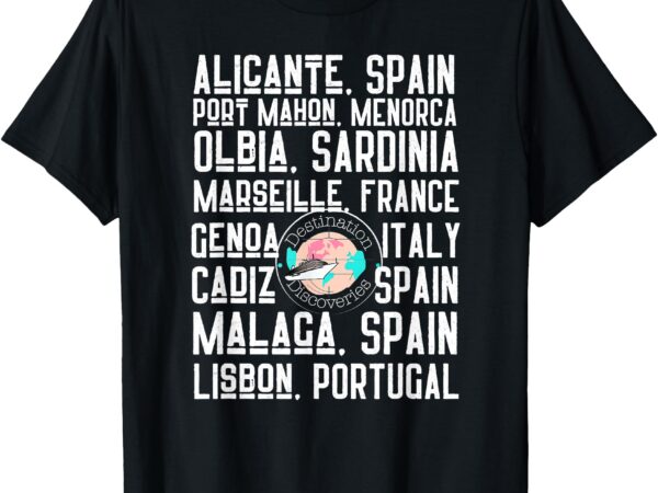 Spain, menorca, sardinia, france, italy, portugal cruise t-shirt