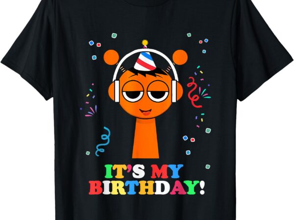 Sprunki birthday _ it’s my birthday sprunki birthday t-shirt